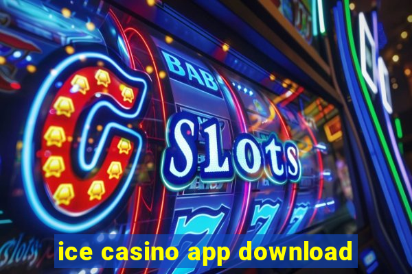 ice casino app download